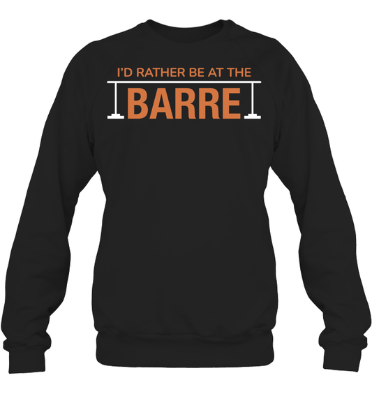 Signature Rather Be At The Barre Sweatshirt